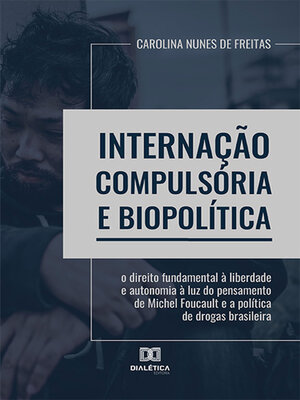 cover image of Internação Compulsória e biopolítica
